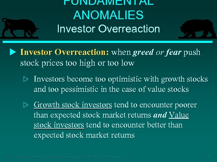 FUNDAMENTAL ANOMALIES Investor Overreaction u Investor Overreaction: when greed or fear push stock prices