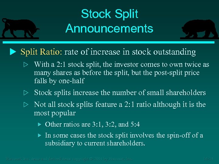Stock Split Announcements u Split Ratio: rate of increase in stock outstanding With a