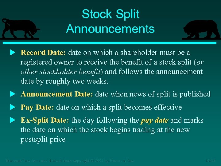 Stock Split Announcements u Record Date: date on which a shareholder must be a