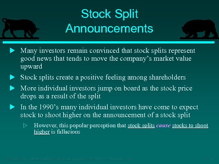 Stock Split Announcements u Many investors remain convinced that stock splits represent good news