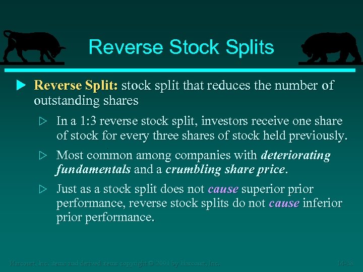 Reverse Stock Splits u Reverse Split: stock split that reduces the number of outstanding