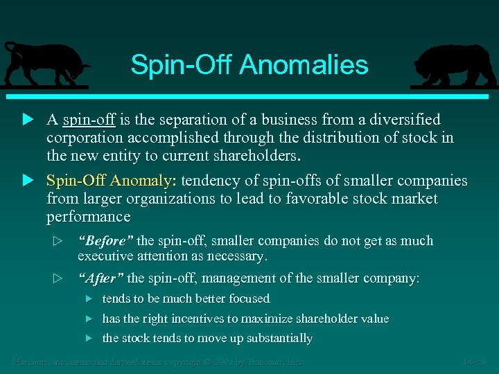 Spin-Off Anomalies u A spin-off is the separation of a business from a diversified