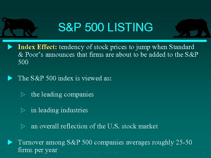 S&P 500 LISTING u Index Effect: tendency of stock prices to jump when Standard