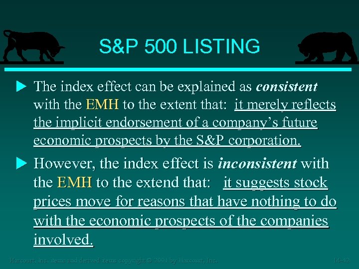 S&P 500 LISTING u The index effect can be explained as consistent with the