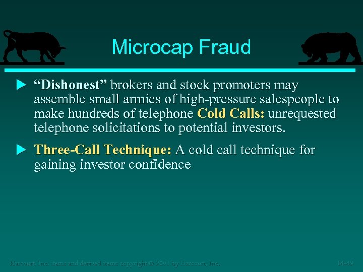 Microcap Fraud u “Dishonest” brokers and stock promoters may assemble small armies of high-pressure