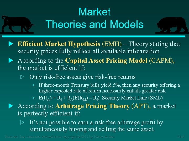 Market Theories and Models u Efficient Market Hypothesis (EMH) – Theory stating that security