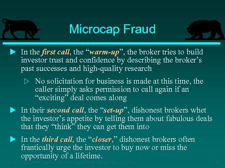 Microcap Fraud u In the first call, the “warm-up”, the broker tries to build