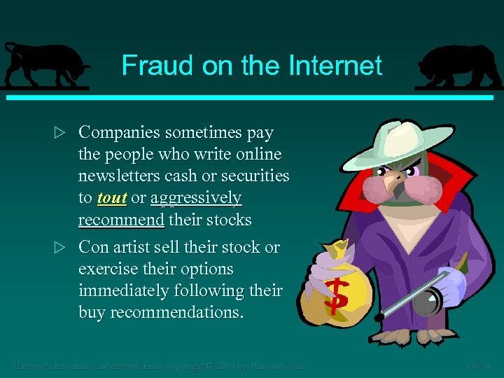 Fraud on the Internet Companies sometimes pay the people who write online newsletters cash