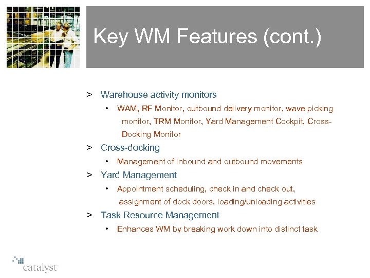 Key WM Features (cont. ) > Warehouse activity monitors • WAM, RF Monitor, outbound