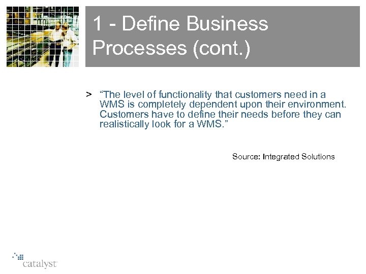 1 - Define Business Processes (cont. ) > “The level of functionality that customers