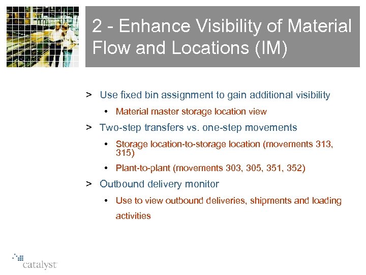 2 - Enhance Visibility of Material Flow and Locations (IM) > Use fixed bin