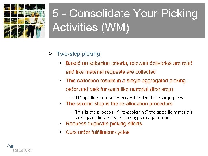 5 - Consolidate Your Picking Activities (WM) > Two-step picking • Based on selection