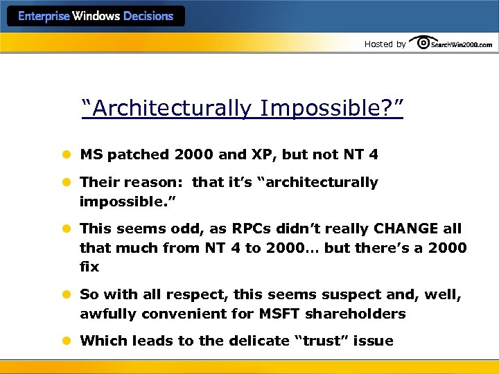 Hosted by “Architecturally Impossible? ” l MS patched 2000 and XP, but not NT