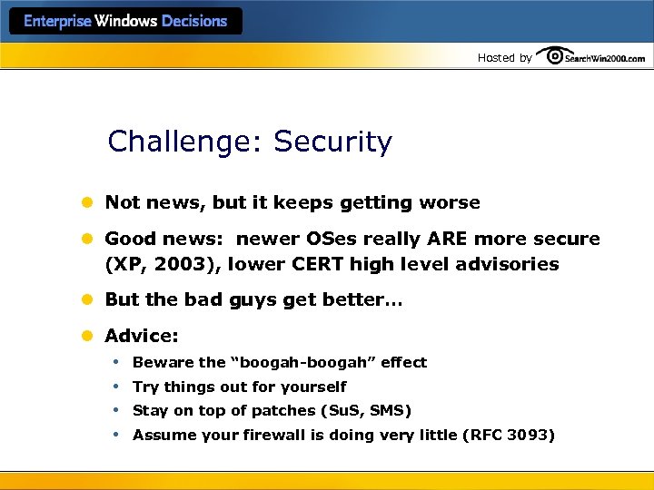 Hosted by Challenge: Security l Not news, but it keeps getting worse l Good