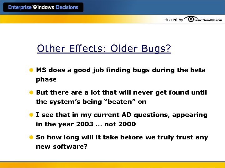 Hosted by Other Effects: Older Bugs? l MS does a good job finding bugs