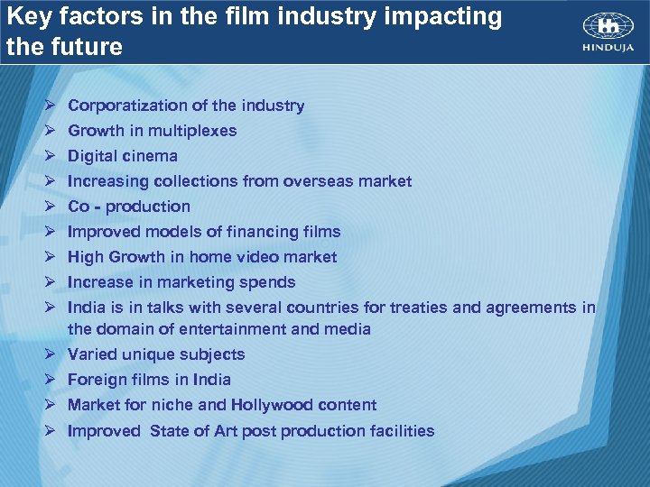 Key factors in the film industry impacting the future Ø Corporatization of the industry