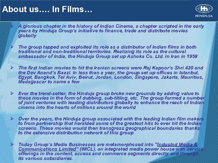 About us…. In Films… Ø A glorious chapter in the history of Indian Cinema,