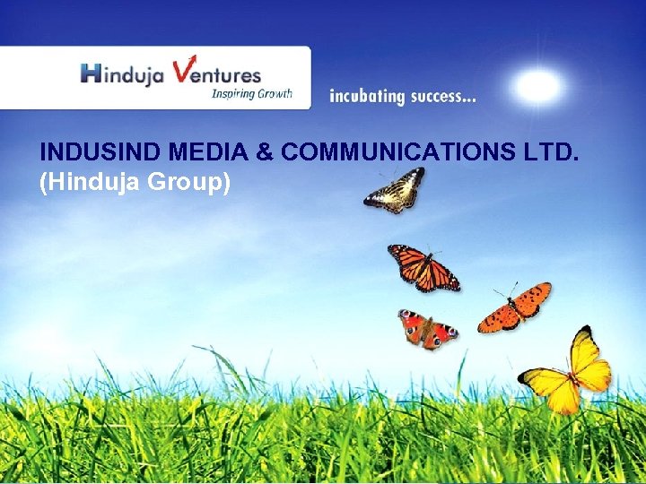 INDUSIND MEDIA & COMMUNICATIONS LTD. (Hinduja Group) 
