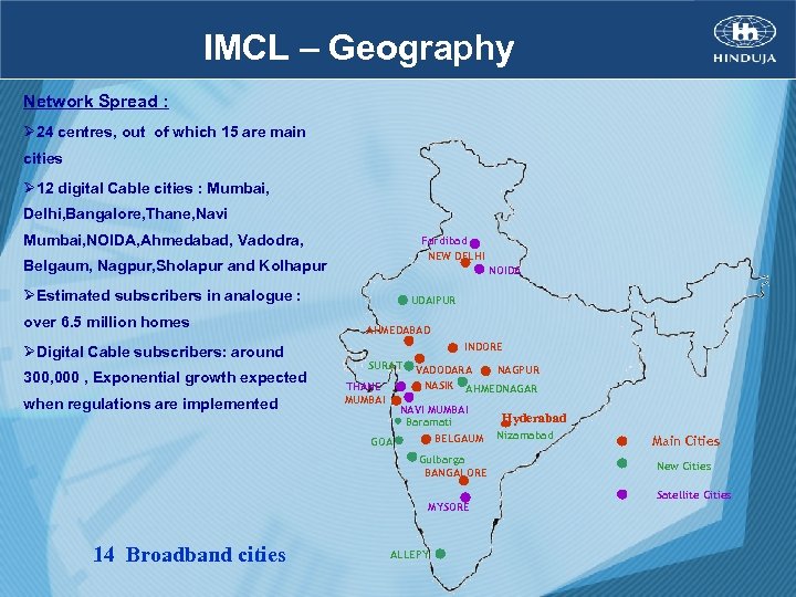 IMCL – Geography Network Spread : Ø 24 centres, out of which 15 are
