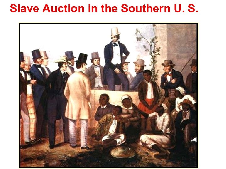 Slave Auction in the Southern U. S. 