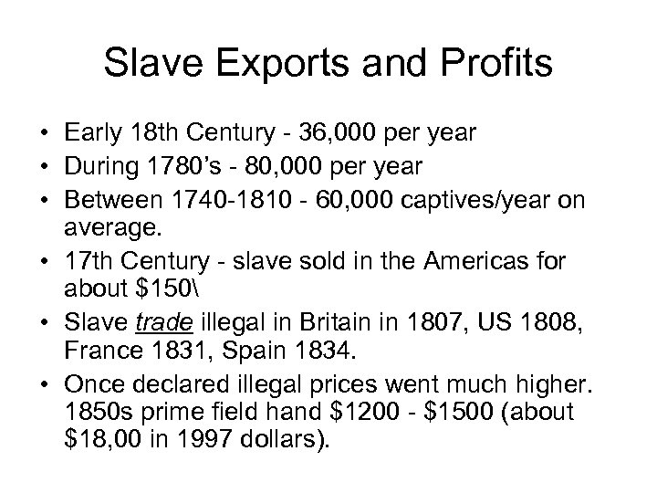 Slave Exports and Profits • Early 18 th Century - 36, 000 per year