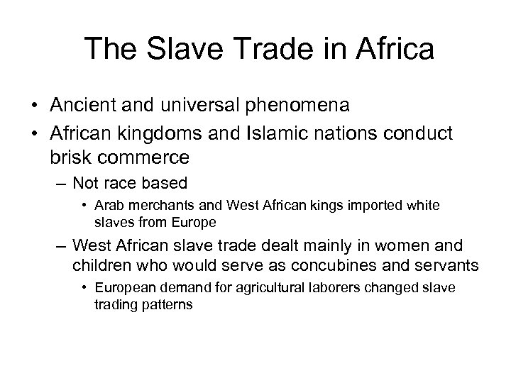  The Slave Trade in Africa • Ancient and universal phenomena • African kingdoms