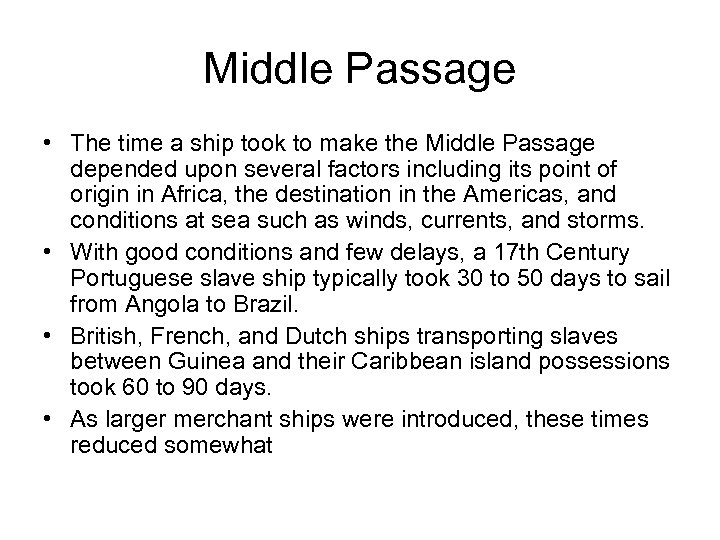 Middle Passage • The time a ship took to make the Middle Passage depended