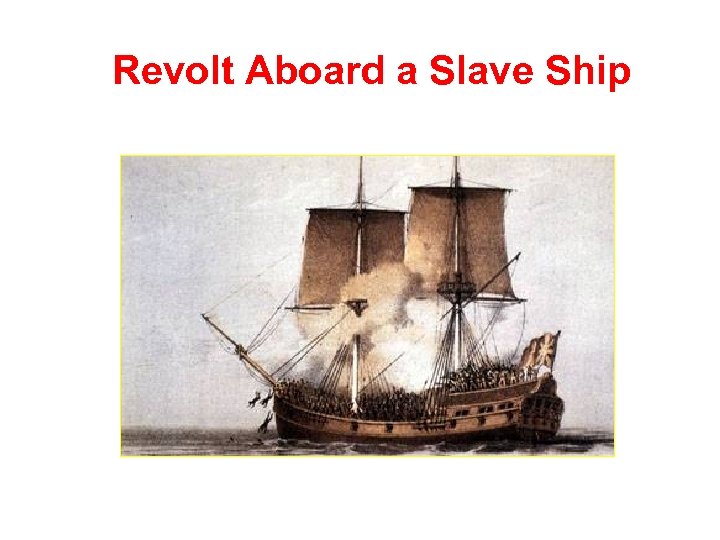 Revolt Aboard a Slave Ship 