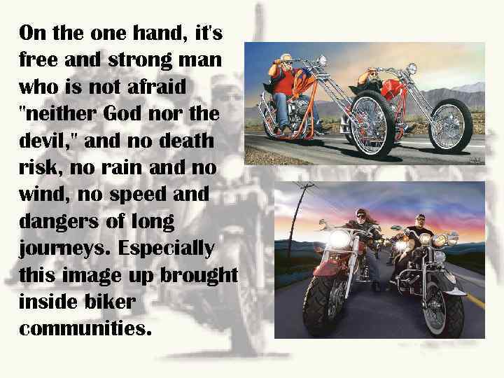 On the one hand, it's free and strong man who is not afraid "neither