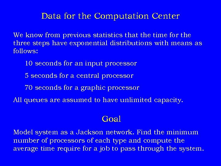 Data for the Computation Center We know from previous statistics that the time for