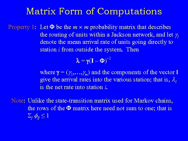 Matrix Form of Computations Property 1: Let be the m m probability matrix that