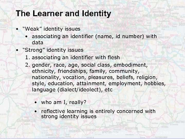 The Learner and Identity • “Weak” identity issues • associating an identifier (name, id