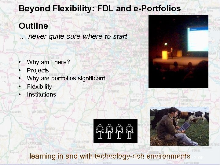 Beyond Flexibility: FDL and e-Portfolios Outline … never quite sure where to start •