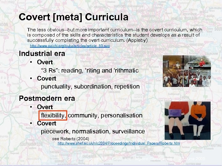 Covert [meta] Curricula The less obvious--but more important curriculum--is the covert curriculum, which is