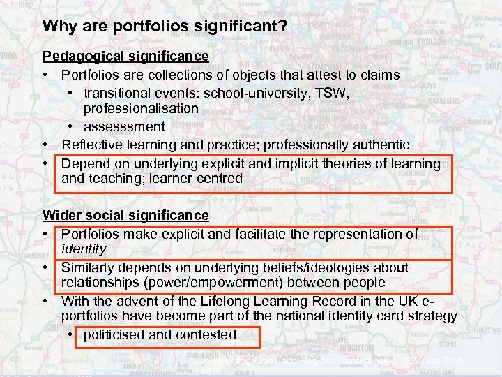 Why are portfolios significant? Pedagogical significance • Portfolios are collections of objects that attest