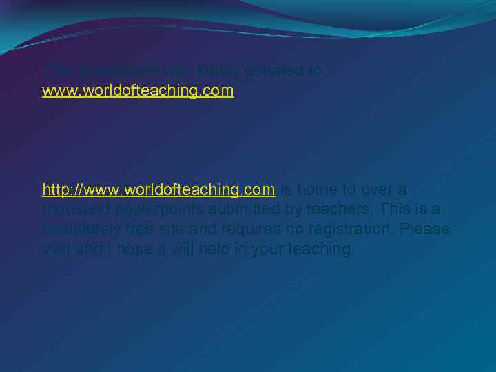 This powerpoint was kindly donated to www. worldofteaching. com http: //www. worldofteaching. com is