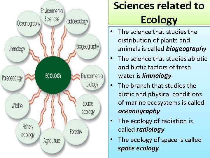 Sciences related to Ecology • The science that studies the distribution of plants and