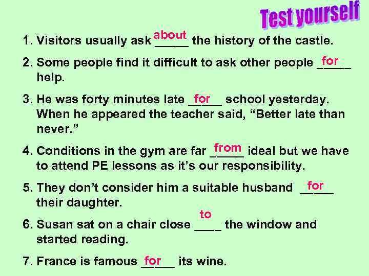 1. Visitors usually ask about the history of the castle. _____ for 2. Some