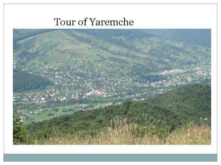 Tour of Yaremche 