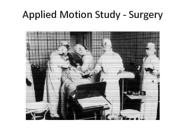 Applied Motion Study - Surgery 