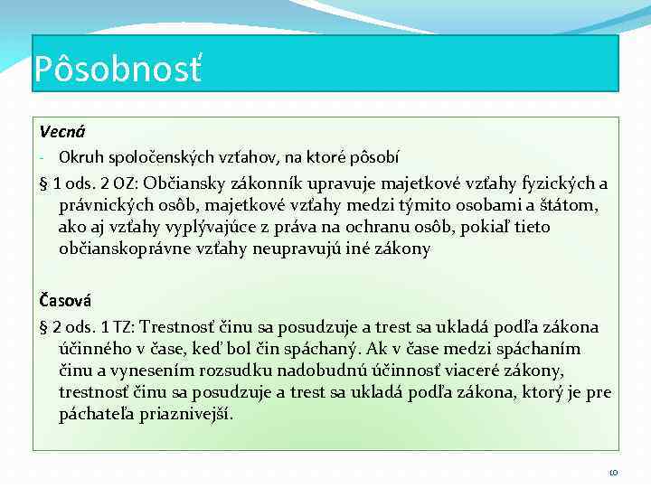 Pôsobnosť Vecná - Okruh spoločenských vzťahov, na ktoré pôsobí § 1 ods. 2 OZ: