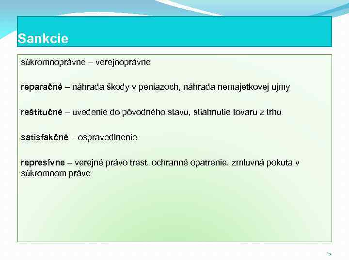 Sankcie súkromnoprávne – verejnoprávne reparačné – náhrada škody v peniazoch, náhrada nemajetkovej ujmy reštitučné