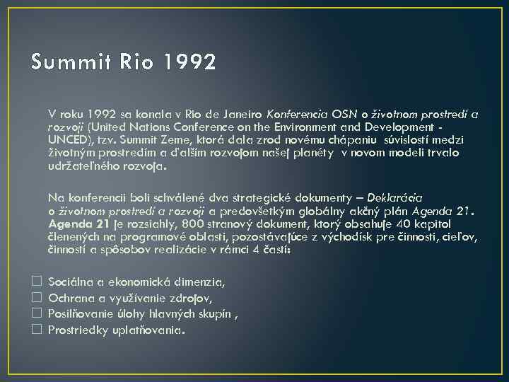 Summit Rio 1992 V roku 1992 sa konala v Rio de Janeiro Konferencia OSN