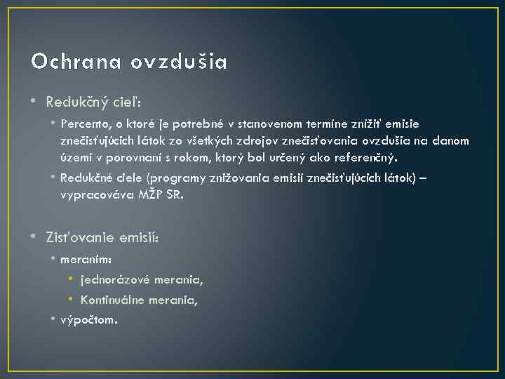 Ochrana ovzdušia • Redukčný cieľ: • Percento, o ktoré je potrebné v stanovenom termíne