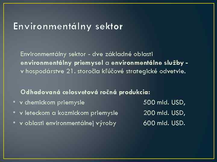 Environmentálny sektor - dve základné oblasti environmentálny priemysel a environmentálne služby v hospodárstve 21.