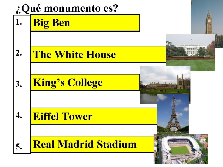 ¿Qué monumento es? 1. _ _ _ Big Ben 2. The _ _ _