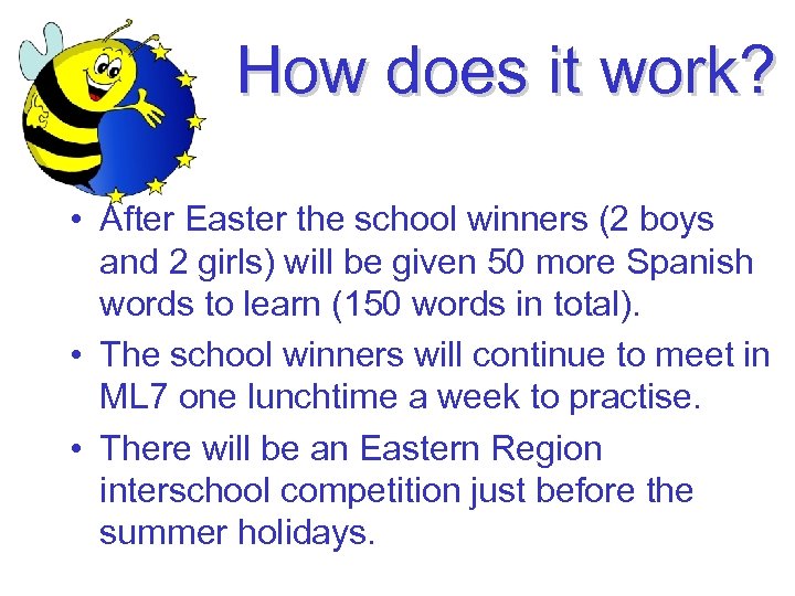 How does it work? • After Easter the school winners (2 boys and 2