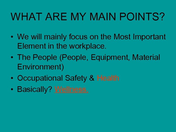 WHAT ARE MY MAIN POINTS? • We will mainly focus on the Most Important