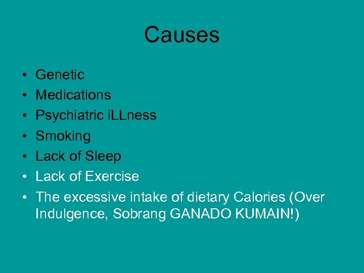 Causes • • Genetic Medications Psychiatric i. LLness Smoking Lack of Sleep Lack of