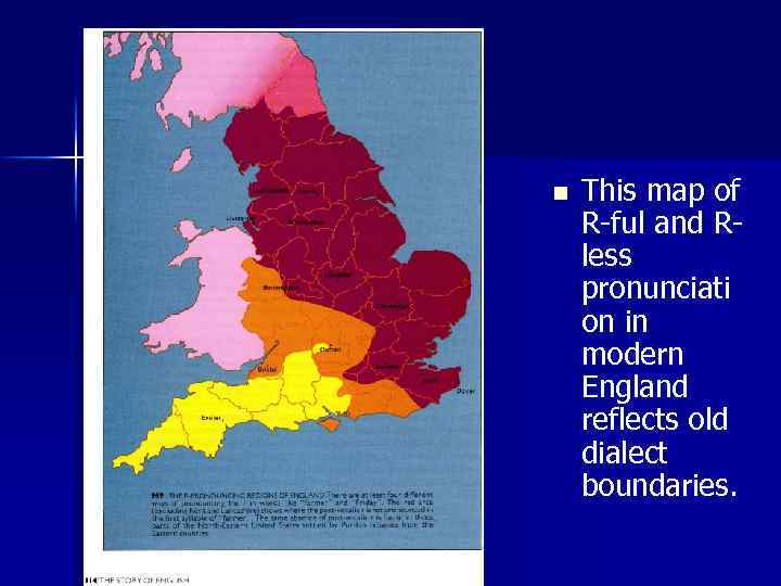 n This map of R-ful and Rless pronunciati on in modern England reflects old